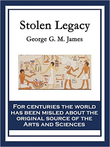 James, George G.M., Stolen Legacy